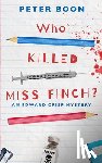 Boon, Peter - Who Killed Miss Finch?