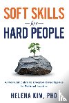 Kim, Helena - Soft Skills for Hard People