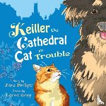 Phillips, Jane - Keiller the Cathedral Cat in Trouble