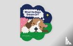 Ripol, Claudio, Yang, Yeonju - What Do Dogs Dream Of?