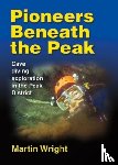 Wright, Martin - Pioneers Beneath the Peak