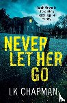 Chapman, Lk - Never Let Her Go