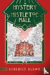 Brown, Benedict - The Mystery of Mistletoe Hall