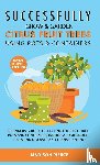 Pierce, Madison - Successfully Grow and Garden Citrus Fruit Trees Using Pots and Containers