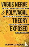 Copeland, Sharon - Vagus Nerve and Polyvagal Theory Exposed