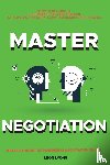 Lyons, Leon - Negotiation Skills: Techniques, Tactics, Tips and Strategies for Work, Love, Friendship and Business