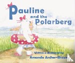 Archer-Brown, Amanda - Pauline And The Polarberg