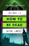 Turner, Dave - How To Be Dead Books 1 - 3