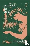 Sutton, Ellora - antonyms for burial