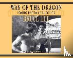 Baker, Ricky - Bruce Lee. way of the Dragon Iconic photo collection