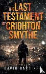 Gardiner, Gavin - The Last Testament of Crighton Smythe