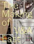  - The Making of V&A East
