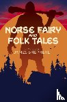 Dasent, Sir George Webbe, Tibbits, Charles John, Authors, Various - Norse Fairy & Folk Tales