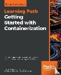 Schenker, Gabriel N., Saito, Hideto, Lee, Hui-Chuan Chloe, Hsu, Ke-Jou Carol - Getting Started with Containerization