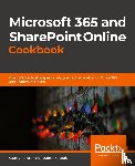Mahajan, Gaurav, Ghatak, Sudeep - Microsoft 365 and SharePoint Online Cookbook