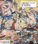 Martin, Courtney J., Rosenfeld, Jason, Prose, Francine - Cecily Brown