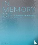 Bailey, Spencer, Adjaye, David - In Memory Of - Designing Contemporary Memorials