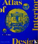 Bradbury, Dominic - Atlas of Interior Design