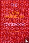 Martinez, Virgilio, Gill, Nicholas - The Latin American Cookbook