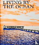 Editors, Phaidon - Living by the Ocean