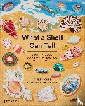 Scales, Helen, Pulido, Sonia - What A Shell Can Tell