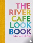Rogers, Ruth, Owen, Sian Wyn, Trivelli, Joseph - The River Cafe Look Book