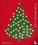 Editors, Phaidon, Bilton, Sam, Gotelli, Dolph - The Christmas Book
