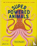 Romero Mariño, Soledad - Superpowered Animals: Meet the World's Strongest, Smartest, and Swiftest Creatures