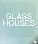 Phaidon Editors, Heid, Andrew - Glass Houses