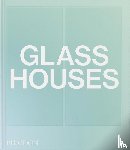 Editors, Phaidon, Heid, Andrew - Glass Houses