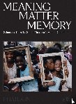 Golden, Thelma, Choi, Connie H., Schmidt Campbell, Mary, Holman-Conwill, Kinshasha - Meaning Matter Memory