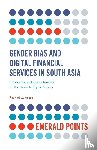 Arora, Dr Rashmi U. (Bradford University - Gender Bias and Digital Financial Services in South Asia