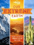 Lonely Planet Kids, Rooney, Anne - Lonely Planet Kids Our Extreme Earth