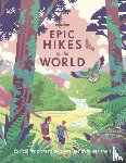 Lonely Planet - Lonely Planet Epic Hikes of the World