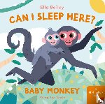 Bailey, Ella - Can I Sleep Here? Baby Monkey