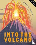 Ard, Catherine - Into the Volcano: The Science, Magic and Meaning of Volcanoes