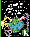 Finlay, Madeleine - Weird and Wonderful Ways to Save the Planet: Medical Mucus, Poo Power and Beetles for Breakfast