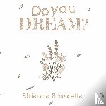 Bruscella, Rhianna - Do You Dream?