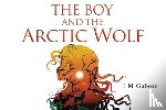 Gabose, I M - The Boy and the Arctic Wolf
