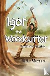 Morrow, Mike - Igor the Woodcutter