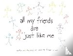 Fraser-Dunn, Annette - All My Friends Are Just Like Me
