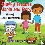 Kyriacou, Dr. Kathryn - Gluffy Teaches Janie and Rory about good nutrition