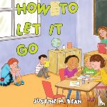 Bean, Justine M. - How to Let it Go