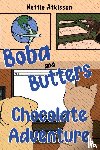 Atkisson, Nettie - Boba and Butters Chocolate Adventure