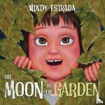 Estrada, Mindy - The Moon in the Garden