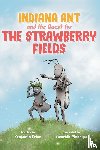 Price, Benjamin - Indiana Ant and the Quest for the Strawberry Fields