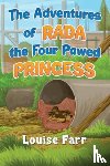 Farr, Louise - The Adventures of Rada the Four Pawed Princess