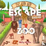 Milne, Milly - Escape from the Zoo