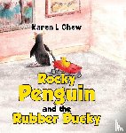Chew, Karen L - Rocky Penguin and the Rubber Ducky
