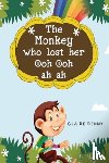 Renny, Claire - The Monkey who lost her Ooh ooh ah ah